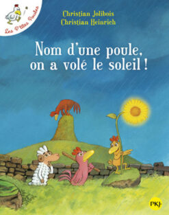 Nom d'une Poule, on a Vole le Soleil ! - Tome 4 - vol04, Pocket Jeunesse