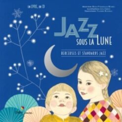 Classique & Jazz - T09 - Jazz sous la Lune - Berceuses et Standards Jazz, Didier Jeunesse