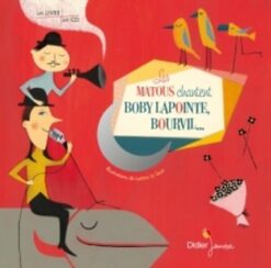 Comptines et Chansons - T15 - les Matous Chantent Boby Lapointe, Bourvil..., Didier Jeunesse