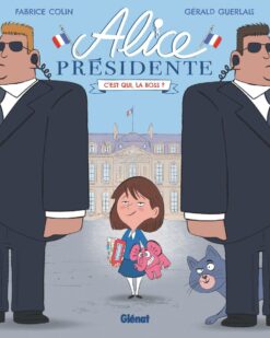 Alice Presidente - Tome 01 - c'est qui, la Boss ?, Glenat Jeunesse