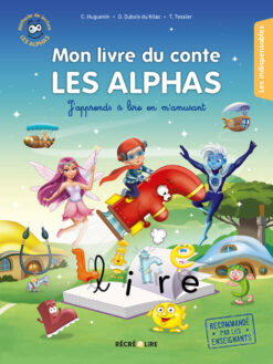 Mon Livre du Conte les Alphas - j'apprends a Lire en m'amusant, Recrealire