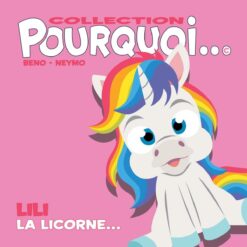 Collection Pourquoi... Lili la Licorne, P tit Louis
