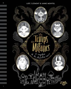 Le Temps des Mitaines - T01 - le Temps des Mitaines : le Mystere de la Chambre Morne, Little Urban