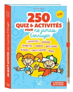 250 Quiz & Activites Pour ne Jamais T Ennuyer ! - Crayon Offert, 365 Paris