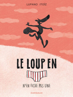 Le Loup en Slip - Tome 4 - le Loup en Slip n'en Fiche pas une, Dargaud