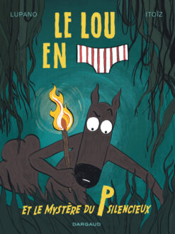 Le Loup en Slip - Tome 8 - le Loup en Slip et le Mystere du p Silencieux, Dargaud