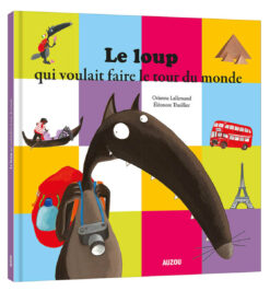Le Loup qui Voulait Faire le Tour du Monde, Auzou