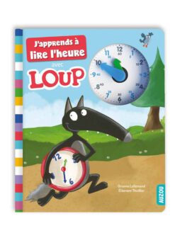 J'apprends a Lire l'heure avec Loup, Auzou