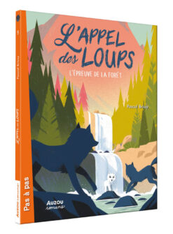 L'appel des Loups - Tome 05 l'epreuve de la Foret - Tome 5 - vol05, Auzou