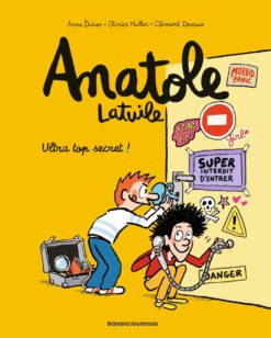 Anatole Latuile, Tome 05 - Ultra top Secret !, Bayard Jeunesse
