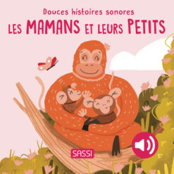 Douces Histoires Sonores. les Mamans et Leurs Petits, Sassi