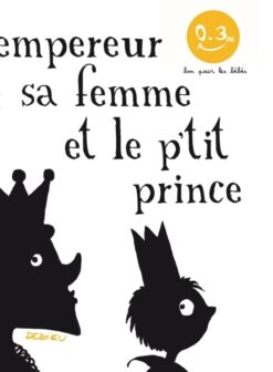 L'empereur, sa Femme et le p'tit Prince - bon Pour les Bebes, Seuil Jeunesse