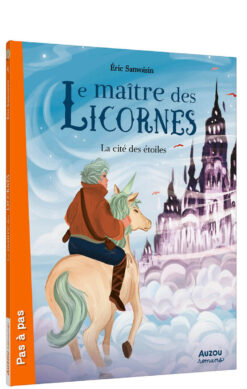Le Maitre des Licornes - Tome 09 la Cite des Etoiles - vol09, Auzou