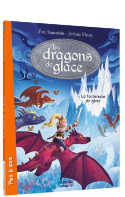 Les Dragons de Glace - Tome 02 la Forteresse de Givre - vol02, Auzou