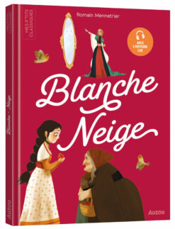 Les p'tits Classiques a Ecouter - Blanche Neige, Auzou