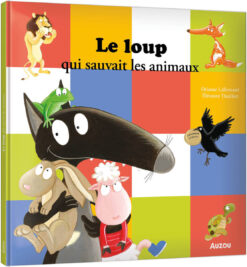Le Loup qui Sauvait les Animaux, Auzou