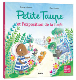 Petite Taupe et l'exposition de la Foret, Auzou