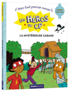 Les Heros du CP - la Mysterieuse Cabane - Super Debutant, Auzou