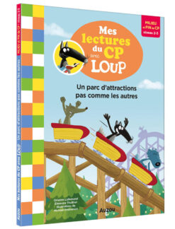 Mes Lectures du CP avec Loup - un Parc d'attractions pas Comme les Autres, Auzou