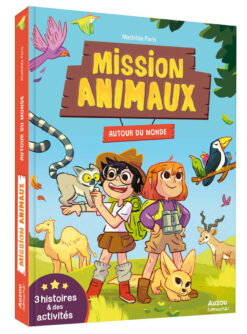 Mission Animaux - Autour du Monde - 3 Histoires et des Activites, Auzou