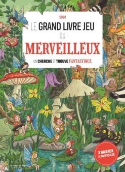 Le Grand Livre jeu du Merveilleux, Martiniere J