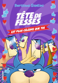 Les Aventures de Tete de Fesses - T05 - Tete de Fesses est plus Celebre que toi, Sarbacane